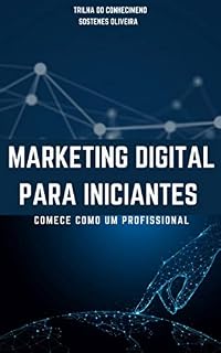 Livro MARKETING DIGITAL PARA INICIANTES : Comece como um profissional