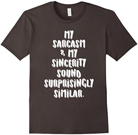 Men's My Sarcasm And My Sincerity Sound Similar T-Shirt XL Asphalt