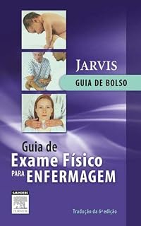 Livro Exame Físico e Avaliação de Saúde para Enfermagem 6ª Edição
