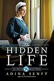 The Hidden Life (Amish Quilt, Book 2) (Amish Quilt (2)) by Adina Senft