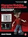 Character Modeling with Maya and ZBrush: Professional polygonal modeling techniques