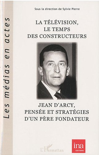 La  télévision, le temps des constructeurs