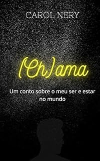 Livro (Ch)ama: Um conto sobre o meu ser e estar no mundo