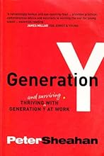 Generation Y: Thriving and Surviving With Generation Y at Work