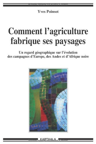 Comment l'agriculture fabrique ses paysages (French Edition) by (Paperback)