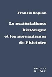 Le  matérialisme historique et les mécanismes de l'histoire