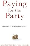 Paying for the Party: How College Maintains Inequality