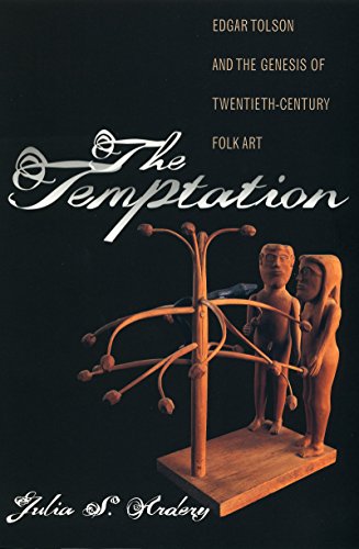 The Temptation: Edgar Tolson and the Genesis of Twentieth-Century Folk Art