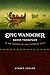 Epic Wanderer: David Thompson and the Mapping of the Canadian West