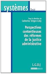 Perspectives contentieuses des réformes de la justice administrative