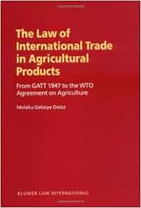 Law Of International Trade In Agricultural Products From