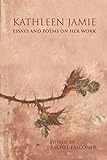 Kathleen Jamie: Essays and Poems on Her Work by Rachel Falconer