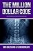 The Million Dollar Code: When Healthcare Hurts Instead of Heals by Ben Dales, B.B. Beaudreaux