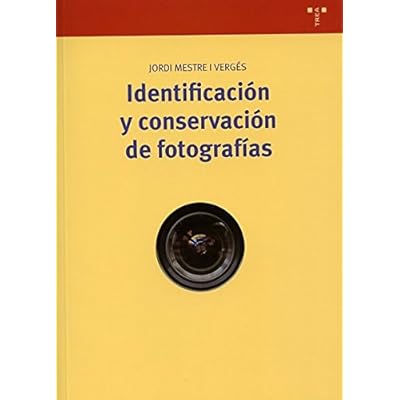 Identificación Y Conservación De Fotografías (Biblioteconomía y Administración cultural) Identificación Y Conservación De Fotografías (Biblioteconomía y Administración cultural)