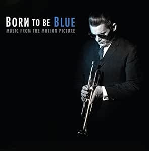 Born To Be Blue Soundtrack