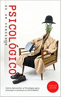 Livro Psicológico de um Vencedor: Como Aproveitar a Psicologia para alcançar o sucesso e a felicidade?