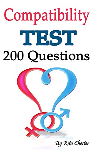 Compatibility: Compatibility Test: 200 Questions to Determine if You Are Compatible as a Couple (Compatibility Marriage, Love Test, Marriage Counseling, Relationship Advice)