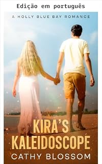 Livro O caleidoscópio de Kira (Um romance de Holly Blue Bay Livro 2)