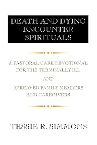 Death And Dying Encounter Spirituals A Pastoral Care Devotional
