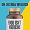 Food Isn’t Medicine : Wolrich, Dr Joshua: Amazon.co.uk: Books