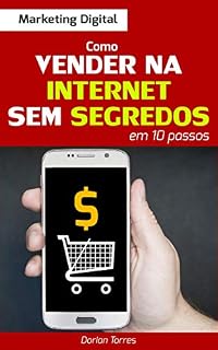 Livro MARKETING DIGITAL: Venda na Internet Sem Segredos em 10 Passos