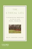 The Ethical Life: Fundamental Readings in Ethics and Moral Problems