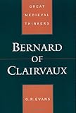 Bernard of Clairvaux (Great Medieval Thinkers)