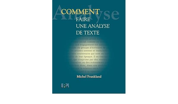 Comment Faire Une Analyse De Texte 9782761310383 Amazon - 
