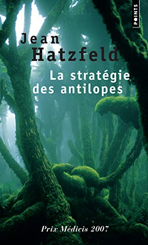 Strat'gie Des Antilopes(la) (French Edition) by Jean Hatzfeld