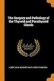 The Surgery and Pathology of the Thyroid and Parathyroid Glands