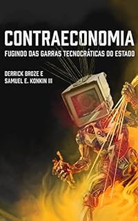 Livro Contraeconomia: Fugindo das Garras Tecnocráticas do Estado
