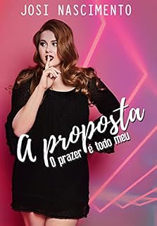Livro A Proposta - O prazer é todo meu: Uma noveleta de Josi Nascimento