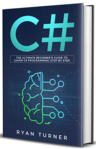 C#: The Ultimate Beginner's Guide to Learn C# Programming Step by Step - //medicalbooks.filipinodoctors.org