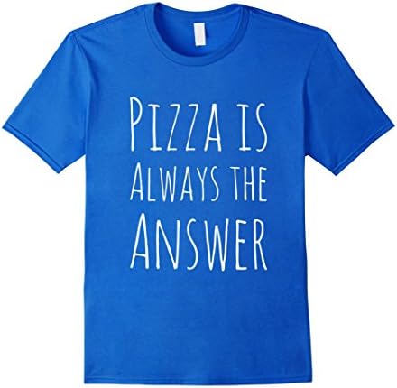 Men's Pizza is Always The Answer Funny T-Shirt XL Royal Blue