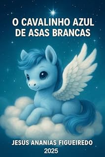 Livro Portela - O Cavalinho Azul de Asas Brancas: O Cavalinho Azul de Asas Brancas