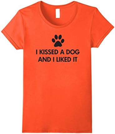 Women's I kissed a dog and I liked it T-Shirt XL Orange