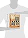 Make Some Beer: Small-Batch Recipes from Brooklyn to Bamberg