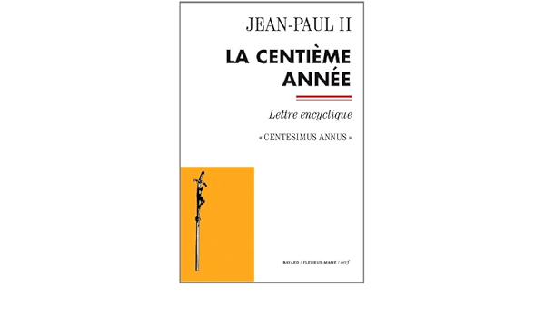 Amazon Com La Centieme Annee Centesimus Annus Documents D Eglise French Edition Ebook Jean Paul Ii Kindle Store