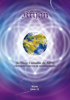 Livro AS DOZE CAMADAS DE ADN (Kryon Livro 11)