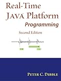 Real-Time Java Platform Programming: Second Edition by Dr. Peter C Dibble