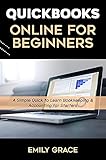 QUICKBOOKS ONLINE FOR BEGINNERS: A Simple Quick to