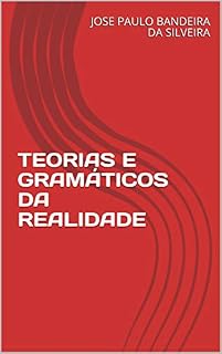 Livro TEORIAS E GRAMÁTICOS DA REALIDADE