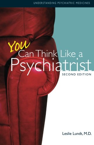 You Can Think Like A Psychiatrist: Understanding Psychiatric Medicines