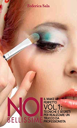 Noi bellissime - Il make up perfetto - Vol. 1 (Italian Edition)