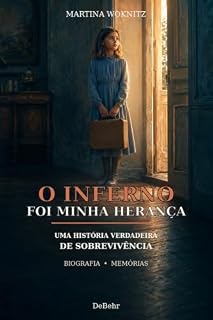 Livro O inferno foi minha herança - Uma história verdadeira de sobrevivência - Biografia - Memórias