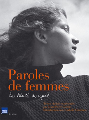 Paroles de femmes : La liberté du regard by Jean-Pierre Guéno