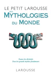 Le  petit Larousse des mythologies du monde