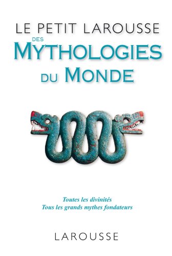 Le  petit Larousse des mythologies du monde