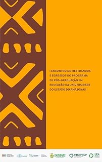 Livro I Encontro de mestrandos do programa de pós-graduação em educação da UEA