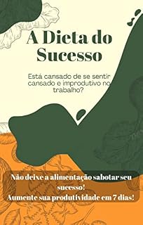 Livro Dieta do Sucesso: Um Plano de 7 Dias para Aumentar Sua Produtividade e Energia